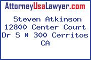 Steven Atkinson 12800 Center Court Dr S # 300 Cerritos CA