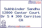 Sukhbinder Sandhu 12800 Center Court Dr S # 300 Cerritos CA