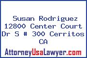 Susan Rodriguez 12800 Center Court Dr S # 300 Cerritos CA