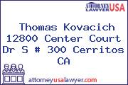 Thomas Kovacich 12800 Center Court Dr S # 300 Cerritos CA