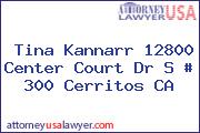 Tina Kannarr 12800 Center Court Dr S # 300 Cerritos CA