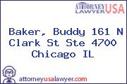 Baker, Buddy 161 N Clark St Ste 4700 Chicago IL