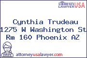 Cynthia Trudeau 1275 W Washington St Rm 160 Phoenix AZ