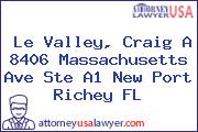 Le Valley, Craig A 8406 Massachusetts Ave Ste A1 New Port Richey FL