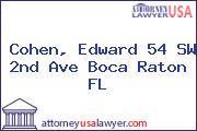 Cohen, Edward 54 SW 2nd Ave Boca Raton FL