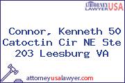 Connor, Kenneth 50 Catoctin Cir NE Ste 203 Leesburg VA