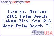 George, Michael 2161 Palm Beach Lakes Blvd Ste 206 West Palm Beach FL