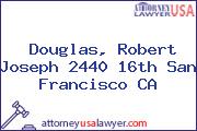 Douglas, Robert Joseph 2440 16th San Francisco CA