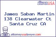 James Saban Martin 138 Clearwater Ct Santa Cruz CA
