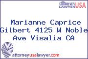 Marianne Caprice Gilbert 4125 W Noble Ave Visalia CA