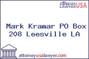 Mark Kramar PO Box 208 Leesville LA