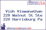 Vish Viswanathan 228 Walnut St Ste 220 Harrisburg Pa