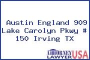 Austin England 909 Lake Carolyn Pkwy # 150 Irving TX