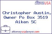 Christopher Austin, Owner Po Box 3519 Aiken SC