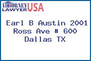 Earl B Austin 2001 Ross Ave # 600 Dallas TX