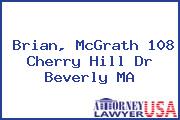 Brian, McGrath 108 Cherry Hill Dr Beverly MA
