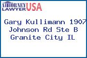 Gary Kullimann 1907 Johnson Rd Ste B Granite City IL