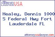 Healey, Dennis 1000 S Federal Hwy Fort Lauderdale FL