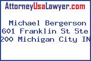 Michael Bergerson 601 Franklin St Ste 200 Michigan City IN