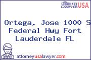 Ortega, Jose 1000 S Federal Hwy Fort Lauderdale FL