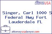 Singer, Carl 1000 S Federal Hwy Fort Lauderdale FL
