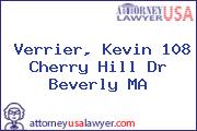 Verrier, Kevin 108 Cherry Hill Dr Beverly MA