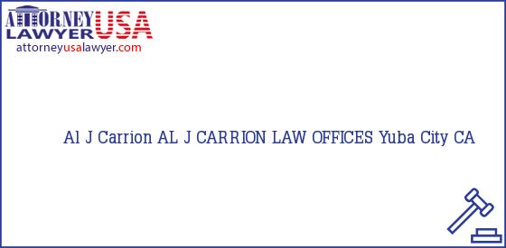 Telephone, Address and other contact data of Al J Carrion, Yuba City, CA, USA