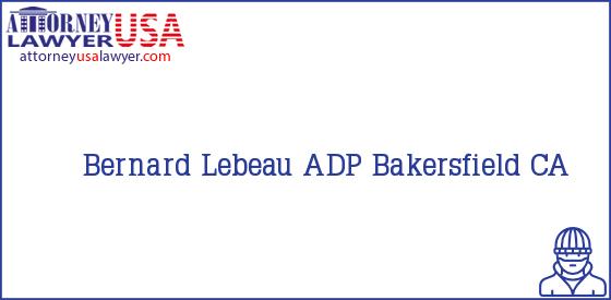 Telephone, Address and other contact data of Bernard Lebeau, Bakersfield, CA, USA