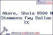 Akere, Shola 8500 N Stemmons Fwy Dallas TX