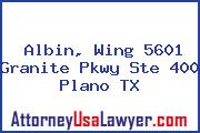 Albin, Wing 5601 Granite Pkwy Ste 400 Plano TX