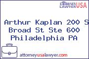 Arthur Kaplan 200 S Broad St Ste 600 Philadelphia PA