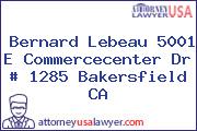 Bernard Lebeau 5001 E Commercecenter Dr # 1285 Bakersfield CA