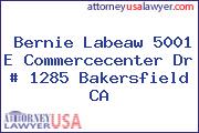 Bernie Labeaw 5001 E Commercecenter Dr # 1285 Bakersfield CA