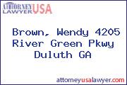 Brown, Wendy 4205 River Green Pkwy Duluth GA