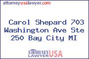 Carol Shepard 703 Washington Ave Ste 250 Bay City MI
