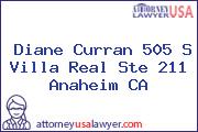 Diane Curran 505 S Villa Real Ste 211 Anaheim CA