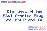 Dicteren, Wilma 5601 Granite Pkwy Ste 400 Plano TX