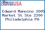 Edward Mannino 2005 Market St Ste 2200 Philadelphia PA