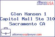Glen Hansen 1 Capitol Mall Ste 310 Sacramento CA