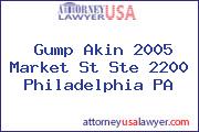 Gump Akin 2005 Market St Ste 2200 Philadelphia PA