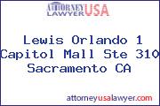Lewis Orlando 1 Capitol Mall Ste 310 Sacramento CA