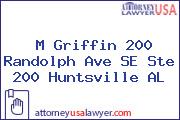 M Griffin 200 Randolph Ave SE Ste 200 Huntsville AL