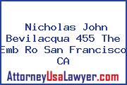 Nicholas John Bevilacqua 455 The Emb Ro San Francisco CA