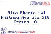 Rita Ekenta 401 Whitney Ave Ste 216 Gretna LA