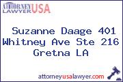 Suzanne Daage 401 Whitney Ave Ste 216 Gretna LA