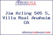 Jim Azling 505 S. Villa Real Anaheim CA