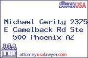 Michael Gerity 2375 E Camelback Rd Ste 500 Phoenix AZ