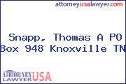 Snapp, Thomas A PO Box 948 Knoxville TN