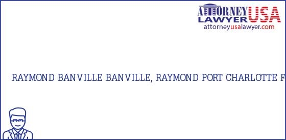 Telephone, Address and other contact data of RAYMOND BANVILLE, PORT CHARLOTTE, FL, USA