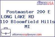 Postmaster 200 E LONG LAKE RD        110 Bloomfield Hills MI